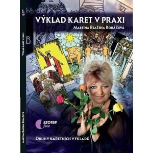 Výklad karet v praxi - Martina Blažena Boháčová