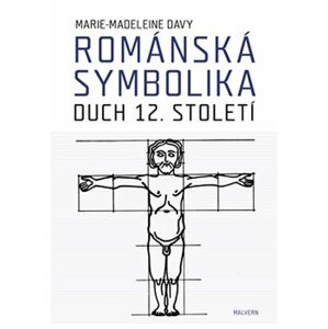 Románská symbolika - Duch 12. století - Marie-Madeleine Davy