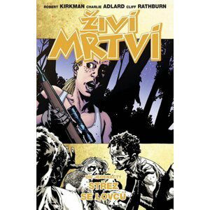 Živí mrtví 11 - Střez se lovců - Charlie Adlard