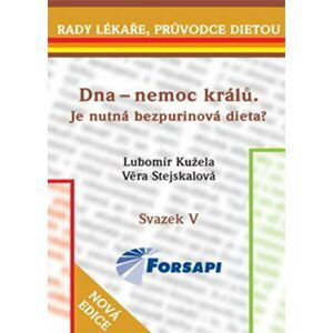 Dna - nemoc králů Je nutná bezpurinová dieta? - Lubomír Kužela; Věra Stejskalová