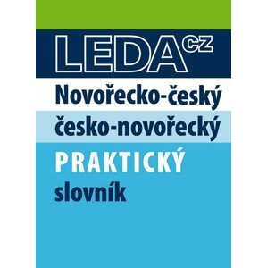 Novořečtina-čeština praktický slovník s novými výrazy - autorů kolektiv