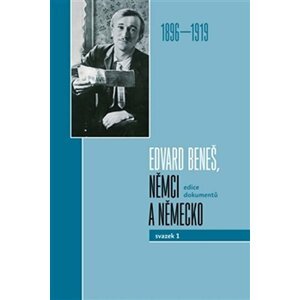 Edvard Beneš, Němci a Německo I (1896–1919) - autorů kolektiv