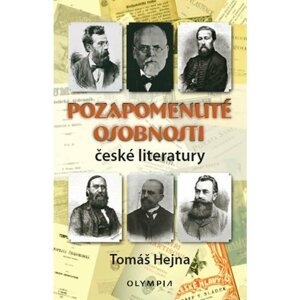 Pozapomenuté osobnosti české literatury - Tomáš Hejna