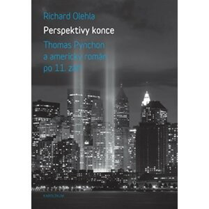 Perspektivy konce - Thomas Pynchon a americký román po 11. září - Richard Olehla