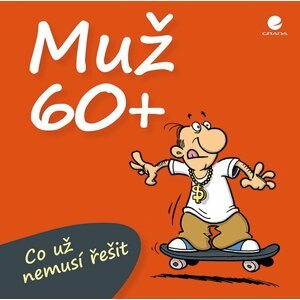 Muž 60+ Co už nemusí řešit - Miguel Fernandez