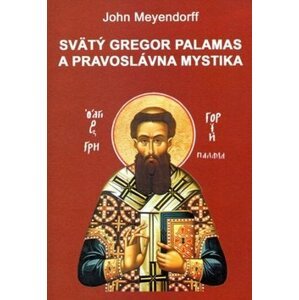 Svätý Gregor Palamas a pravoslávna mystika - John Meyendorff