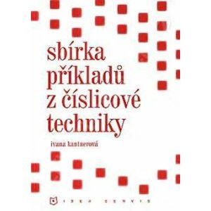 Sbírka příkladů z číslicové techniky - J. Kantnerová