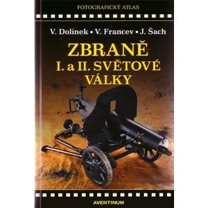 Zbraně 1. a 2. Světové války - Vladimír Dolínek