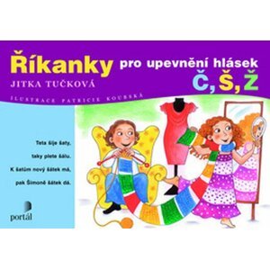 Říkanky pro upevnění hlásek - Č, Š, Ž - Jitka Tučková