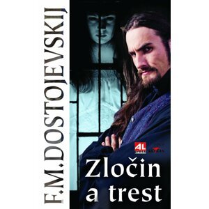 Zločin a trest - Fjodor Michajlovič Dostojevskij