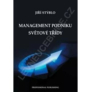 Management podniku světové třídy - Jiří Stýblo