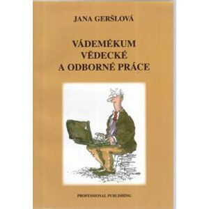 Vádemékum vědecké a odborné práce - Jana Geršlová