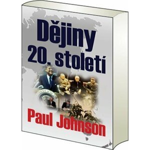 Dějiny 20. století, 2.  vydání - Paul Johnson