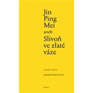 Jin Ping Mei aneb Slivoň ve zlaté váze III.