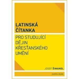 Latinská čítanka pro studující dějin křesťanského umění - Josef Šimandl