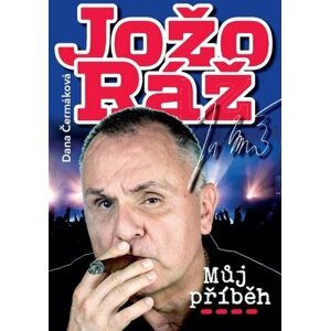 Jožo Ráž Můj příběh - Dana Čermáková