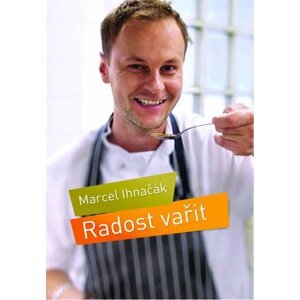 Radost vařit - Marcel Ihnačák