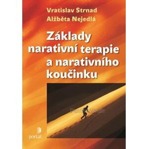 Základy narativní terapie a narativního koučinku - Vratislav Strnad