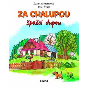 Za chalupou špačci dupou - Zuzana Šmerglová