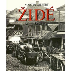 Židé ve 20. století - Martin Gilbert