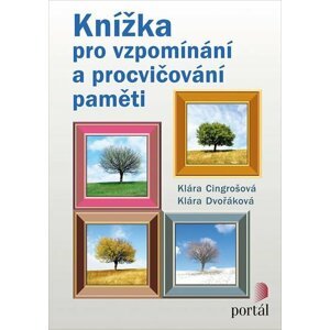 Knížka pro vzpomínání a procvičování paměti - Klára Cingrošová