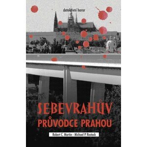 Sebevrahův průvodce Prahou - Robert C. Martin