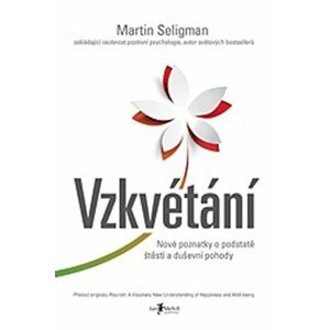 Vzkvétání – Nové poznatky o podstatě štěstí a duševní pohody - Martin Seligman