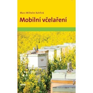 Mobilní včelaření - Marc-Wilhelm Kohfink