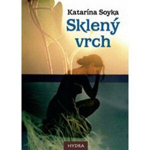 Sklený vrch - Katarína Soyka