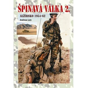 Špinavá válka 2. - Alžírsko 1954-1962 - Andreas Lutz