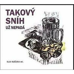 Takový sníh už nepadá - CD - Ilja ml. Kučera