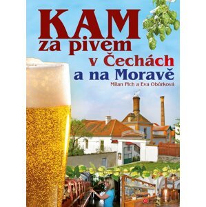 KAM za pivem v Čechách a na Moravě - Milan Plch