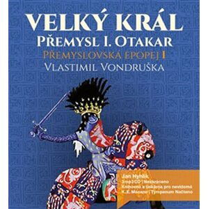 Přemyslovská epopej I. - Velký král Přemysl Otakar I. - CDmp3 - Vlastimil Vondruška