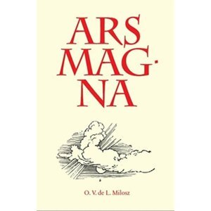 Ars Magna - Oskar Wladyslaw de Lubicz Milosz