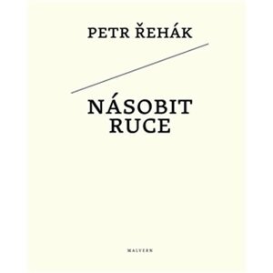 Násobit ruce - Petr Řehák