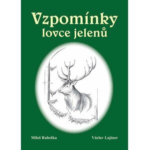 Vzpomínky lovce jelenů - Václav Lajtner