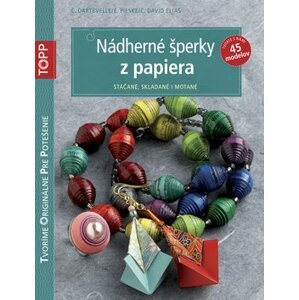 TOPP Nádherné šperky z papiera - C. Dartevelle; E. Pieske; C. David Elias