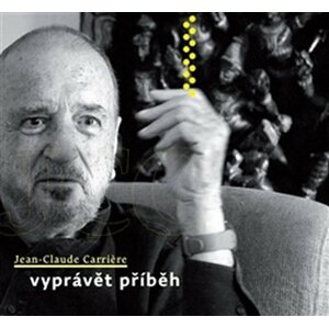 Vyprávět příběh - Jean-Claude Carriere