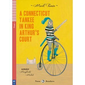 Teen ELI Readers 1/A1: A Connecticut Yankee In King Arthur´s Court + Downloadable Multimedia - Mark Twain