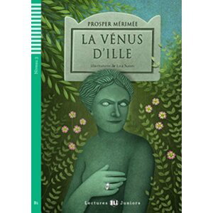 Lectures ELI Juniors 3/B1: La venus d´ille + Downloadable multimedia - Prosper Mérimée