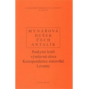 Poskytni králi výmluvná slova: Korespondence starověké Levanty - Dalibor Antalík