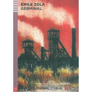 Lectures ELI Seniors 3/B1: Germinal + Downloadable multimedia - Émile Zola