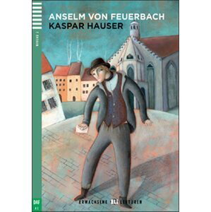 Erwachsene ELI Lektüren 2/A2: Kaspar Hauser+CD - Feuerbach Anselm von