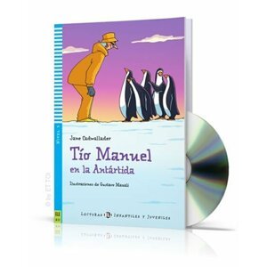 Lecturas ELI Infantiles y Juveniles 3/A1.1: Tío Manuel en la Antártida + Downloadable Multimedia - Jane Cadwallader