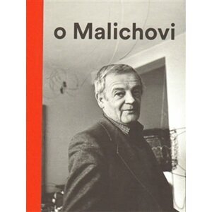 Vlček o Malichovi - Vzpomínky, dokumenty a interpretace 1969–2014 - Tomáš Vlček