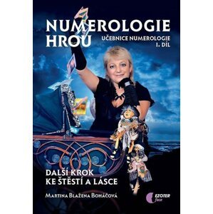 Numerologie hrou - Učebnice numerologie I. díl - Martina Blažena Boháčová