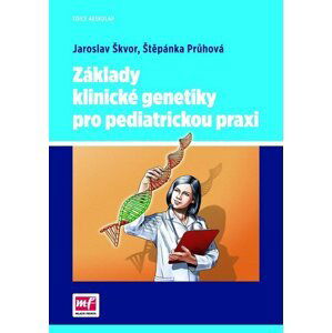 Základy klinické genetiky pro pediatrickou praxi - Štěpánka Průhová