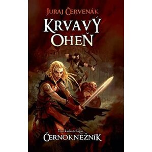 Krvavý oheň - Černokněžník 3 - Juraj Červenák