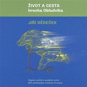 Život a cesta hrocha Obludvíka - CD - Jiří Dědeček