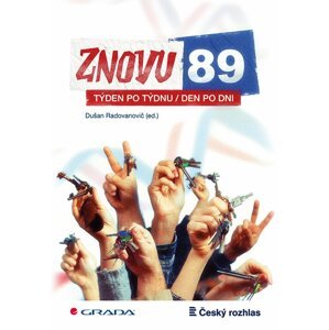 Znovu 89 - Týden po týdnu, den po dni - Dušan Radovanovič